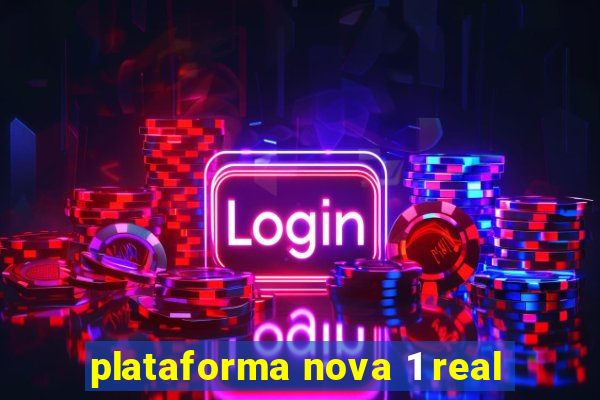 plataforma nova 1 real